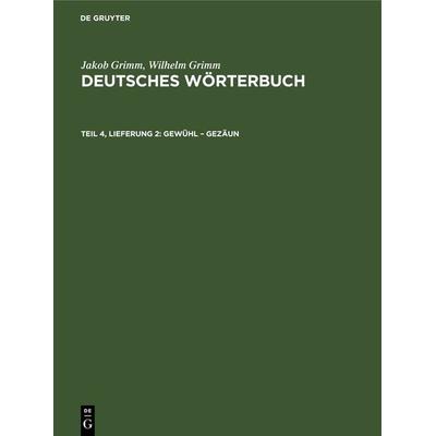 Gewühl – Gezäun, Gebundene Ausgabe von Wilhelm Grimm,Jakob Grimm, De Gruyter, 978-3-11-264167-5