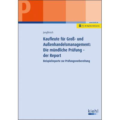 Kaufleute für Groß- und Außenhandelsmanagement: Die mündliche Prüfung - der Report, Set von Nadine Jungfleisch, Nwb Verlag, 978-3-470-11231-2