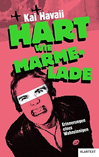 Kai Havaii - Hart wie Marmelade: Erinnerungen eines Wahnsinnigen - Preis vom 19.10.2026 19:33:35 h