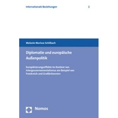 Diplomatie und europäische Außenpolitik, Taschenbuch von Melanie Morisse-Schilbach, Nomos, 978-3-8329-2085-2