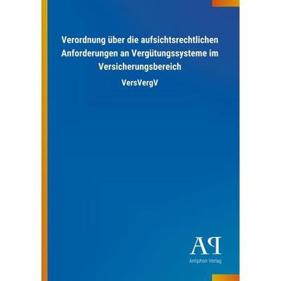Verordnung über die aufsichtsrechtlichen Anforderungen an Ve, Taschenbuch von Antiphon Verlag, Antiphon, 978-3-7314-0606-8