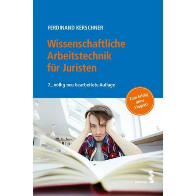 Wissenschaftliche Arbeitstechnik für Juristen, Taschenbuch von Ferdinand Kerschner, Facultas, 978-3-7089-2316-1