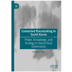 Contested Placemaking in South Korea, Fachbücher von HaeRan Shin