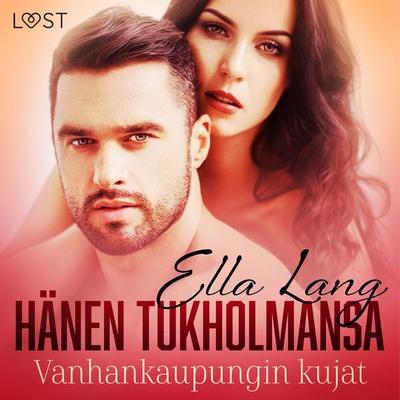 Hänen Tukholmansa: Vanhankaupungin kujat – eroottinen novelli - Ella Lang, Audio, 9788726629736