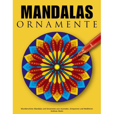 Mandalas Ornamente, Taschenbuch von Andreas Abato, BoD – Books on Demand, 978-3-8334-3820-2