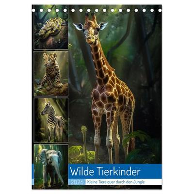 Wilde Tierkinder (Tischkalender 2026 DIN A5 hoch), CALVENDO Monatskalender