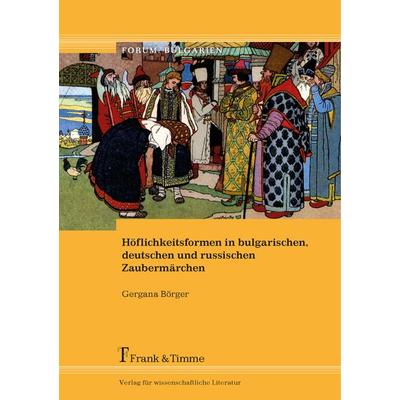Höflichkeitsformen in bulgarischen, deutschen und russischen Zaubermärchen, Taschenbuch von Gergana Börger, Frank & Timme, 978-3-7329-0127-2