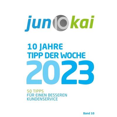 50 TIPPS FÜR EINEN BESSEREN KUNDENSERVICE - BAND 10, Taschenbuch von Junokai GmbH, Tredition, 978-3-384-05077-9