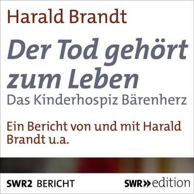Der Tod gehört zum Leben - Harald Brandt, Audio, 9783956153556