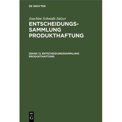Joachim Schmidt-Salzer: Entscheidungssammlung Produkthaftung / Entscheidungssammlung Produkthaftung, Gebundene Ausgabe von Joachim Schmidt-Salzer, De