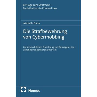 Die Strafbewehrung von Cybermobbing, Taschenbuch von Michelle Duda, Nomos, 978-3-7560-3591-5