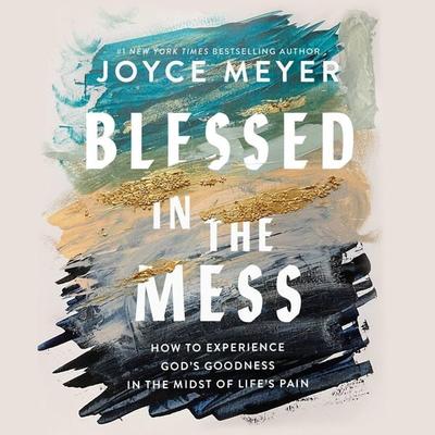 Blessed in the Mess - Joyce Meyer, CD, 9781668632062