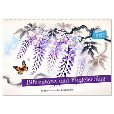 Blütentanz und Flügelschlag - Im Stile chinesischer Tuschmalerei (Wandkalender 2027 DIN A2 quer), CALVENDO Monatskalender
