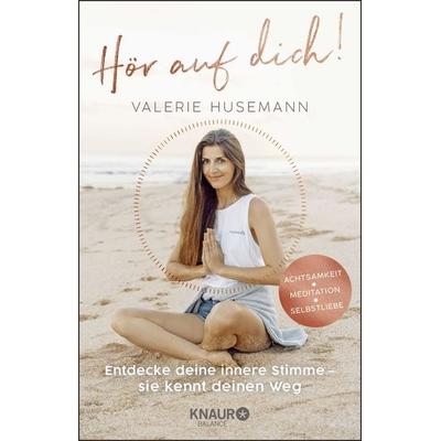 Hör auf dich! Entdecke deine innere Stimme - sie kennt deinen Weg, Taschenbuch von Valerie Husemann, Knaur Balance