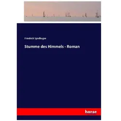 Stumme des Himmels, Belletristik von Friedrich Spielhagen