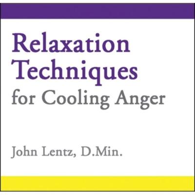 Relaxation Techniques for Cooling Anger - John D. Lentz, CD, 9781935810100