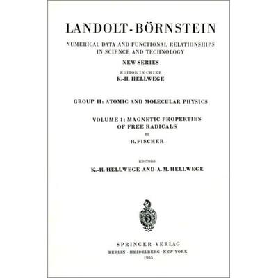 Magnetic Properties of Free Radicals / Magnetische Eigenschaften freier Radikale, Gebundene Ausgabe von H. Fischer, Springer Berlin, 978-3-540-03346-2