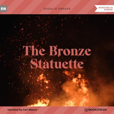 The Bronze Statuette - Rosalie Parker, Audio, 9783991353935