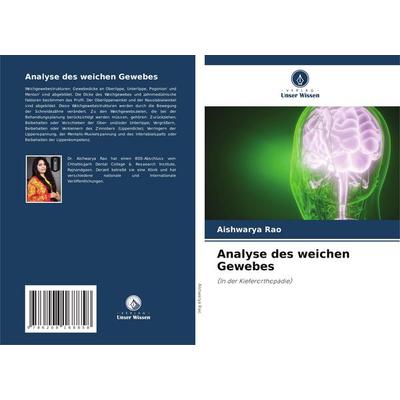 Analyse des weichen Gewebes, Taschenbuch von Aishwarya Rao, Verlag Unser Wissen, 978-620-8-16885-8