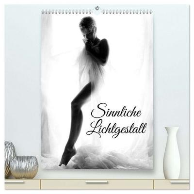 Sinnliche Lichtgestalt (hochwertiger Premium Wandkalender 2026 DIN A2 hoch), Kunstdruck in Hochglanz