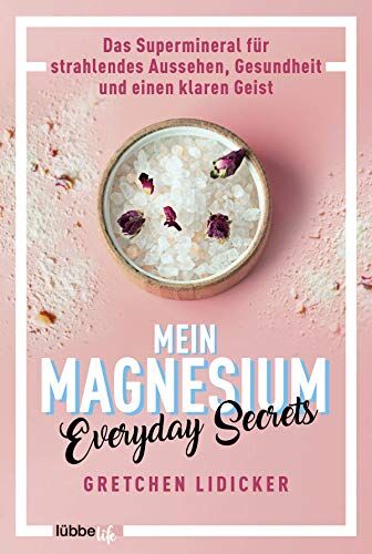 Gretchen Lidicker - Mein Magnesium: Das Supermineral für strahlendes Aussehen, Gesundheit und einen klaren Geist - Preis vom 13.10.2026 19:28:25 h