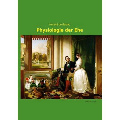Physiologie der Ehe, Taschenbuch von Honore de Balzac, Leseklassiker, 978-3-95563-334-9