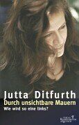 Jutta Ditfurth - Durch unsichtbare Mauern - Preis vom 09.10.2026 07:28:09 h