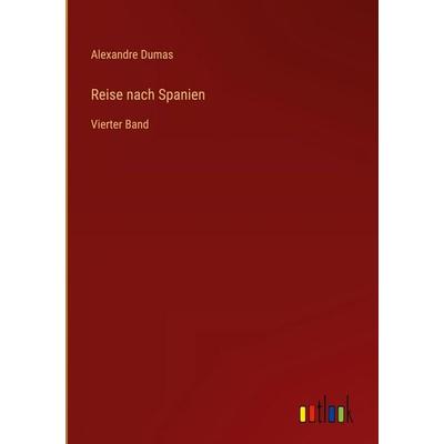 Reise nach Spanien, Gebundene Ausgabe von Alexandre Dumas, Outlook, 978-3-368-39114-0