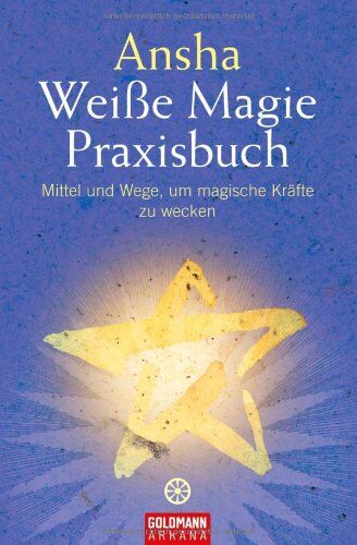 Ansha - Weiße Magie: Praxisbuch - Mittel und Wege, um magische Kräfte zu wecken - Preis vom 30.09.2026 09:01:18 h