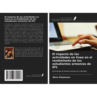El impacto de las actividades en línea en el rendimiento de los estudiantes armenios de EFL, Taschenbuch von Naira Stepanyan, Ediciones Nuestro