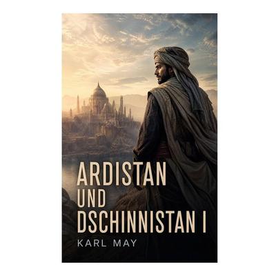 Ardistan und Dschinnistan I, Taschenbuch von Karl May, E-artnow, 978-80-273-7338-3
