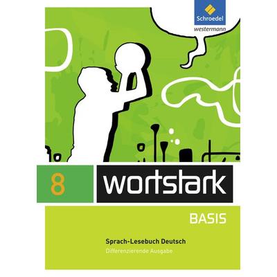 Wortstark Basis 8. SprachLeseBuch. Differenzierende Allgemeine Ausgabe, Gebundene Ausgabe von Lyane Berndt-Kröse,Beatrice Driesch-Roth,Tanja