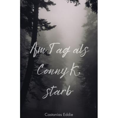Am Tag als Conny K. starb, Taschenbuch von Castanias Olympio, Epubli, 978-3-565-01692-1