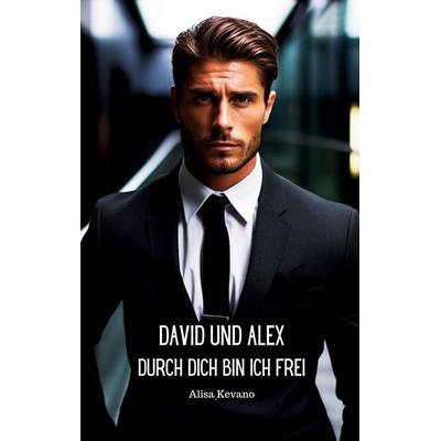 David und Alex Durch dich bin ich frei, Taschenbuch von Alisa Kevano, Likeletters Verlag, 978-3-946585-54-1