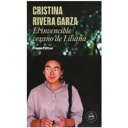 El invencible verano de Liliana, Belletristik von Cristina Rivera Garza