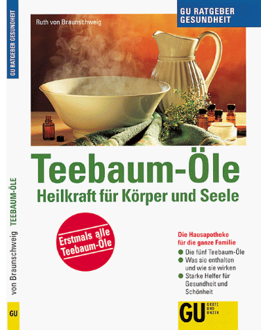 Braunschweig, Ruth von - Teebaum- Öle. Heilkraft für Körper und Seele - Preis vom 07.10.2026 11:45:10 h