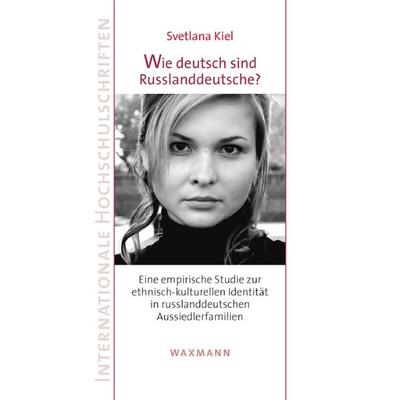 Wie deutsch sind Russlanddeutsche?, Taschenbuch von Svetlana Kiel, Waxmann Verlag GmbH, 978-3-8309-2068-7