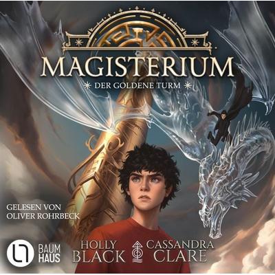 Der goldene Turm - Magisterium, Teil 5 - Cassandra Clare,Holly Black, Audio, 9783838790671