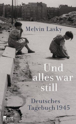 Lasky, Melvin J. - Und alles war still: Deutsches Tagebuch 1945 - Preis vom 10.10.2026 11:48:34 h