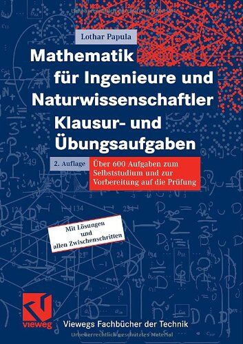 Lothar Papula - Mathematik für Ingenieure und Naturwissenschaftler - Klausur- und Übungsaufgaben (Viewegs Fachbücher der Technik) - Preis vom 16.10.2026 11:41:07 h