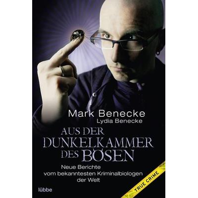 Aus der Dunkelkammer des Bösen, Taschenbuch von Mark Benecke,Lydia Benecke, Bastei Lübbe, 978-3-404-60744-0