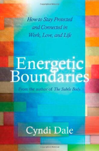 Cyndi Dale - Energetic Boundaries: How to Stay Protected and Connected in Work, Love, and Life - Preis vom 12.10.2026 11:37:12 h