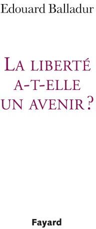 Edouard Balladur - La liberté a-t-elle un avenir ? - Preis vom 15.10.2026 23:06:25 h