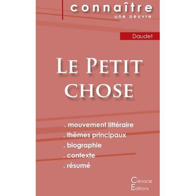 Fiche de lecture Le Petit chose de Alphonse Daudet (Analyse littéraire de référence et résumé complet), Taschenbuch von Alphonse Daudet, Les éditions
