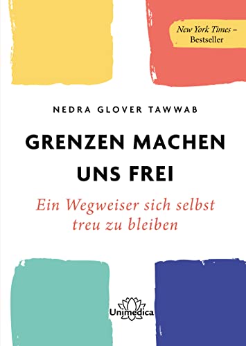 Tawwab, Nedra Glover - Grenzen machen uns frei: Ein Wegweiser sich selbst treu zu bleiben - Preis vom 19.10.2026 19:33:35 h