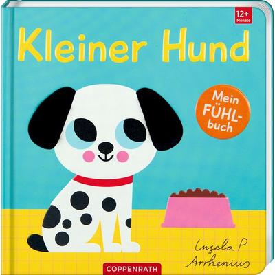 Mein Fühlbuch: Kleiner Hund, Gebundene Ausgabe von , Coppenrath, 978-3-649-65194-9