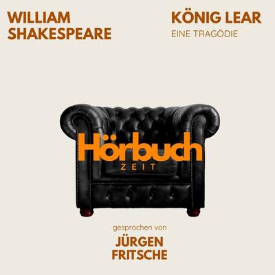 König Lear. Ein Drama. - Hörbuchzeit,William Shakespeare, Audio, 9783754521748