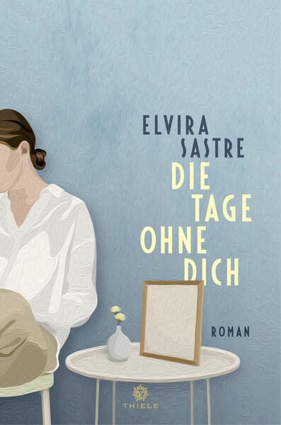 Elvira Sastre - Die Tage ohne dich: Roman - Preis vom 16.10.2026 11:41:07 h