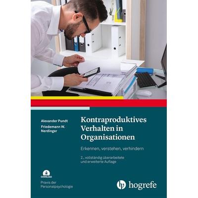 Kontraproduktives Verhalten in Organisationen, Taschenbuch von Alexander Pundt,Friedemann W. Nerdinger, Hogrefe Verlag, 978-3-8017-3219-6