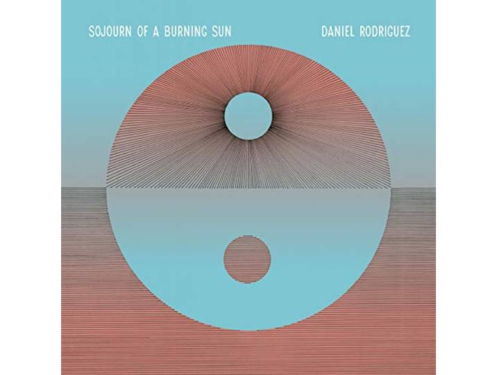 Daniel Rodriguez - Sojourn Of A Burning Sun